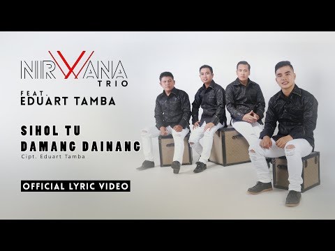 EDUART TAMBA feat. NIRWANA TRIO - SIHOL TU DAMANG DAINANG (OFFICIAL LYRIC VIDEO)