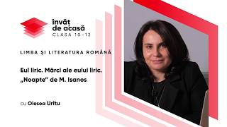  "Eul liric. Mărci ale eului liric. „Noapte” de M. Isanos"