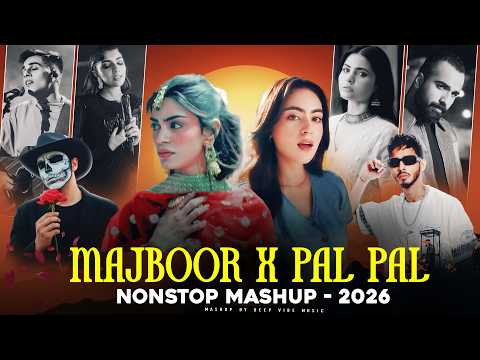 Majboor X Pal Pal Nonstop Mashup 2026 | Sheheryar Rehan x Zoha Waseem | Talha Anjum | Talwiinder