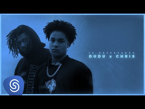 Dudu & Chris MC - Te Observando (Clipe Oficial)