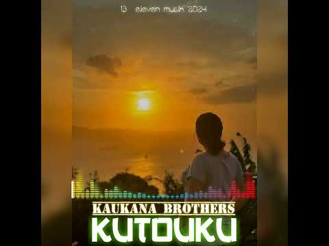 KUTOUKU ~Kale Tau Feat Kaukana Brothers (2024)13Eleven Music