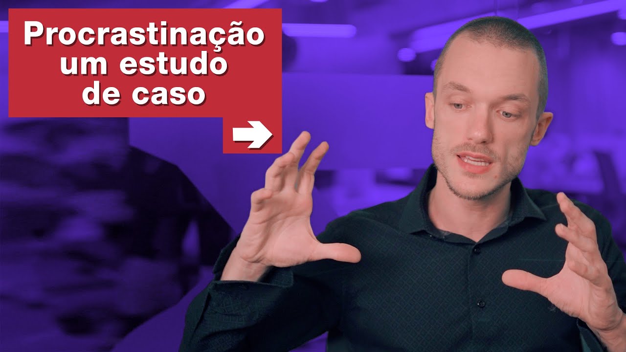 Um caso grave de procrastinação - Como resolver.