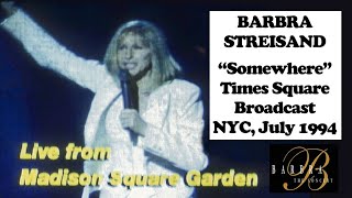 Barbra Streisand - Somewhere live from Madison Square Garden on Time Square's Jumbotron (1994)