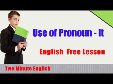 Use of Pronoun It - Use of Pronouns in English - English Grammar Self Study