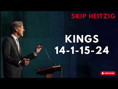 Podcast SkipHeitzig | Kings 14 1 15 24