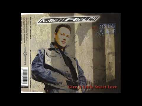 Mark Ashley feat. Systems In Blue -  Give A Little Sweet Love / Lyrics