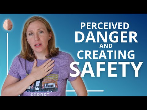Perceived Danger and Creating Safety: Anxiety Skills #6