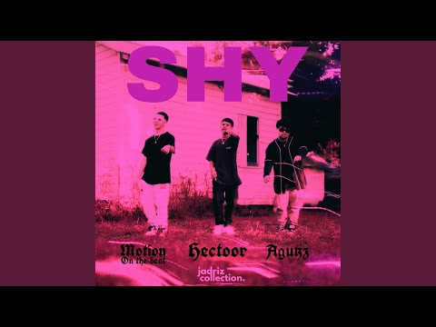 SHY (feat. Agutzz, Motion on the Beat & JADRIZ COLLECTION)
