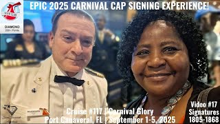 Cruise #117 | EPIC 2025 CARNIVAL CRUISE CAP SIGNING | Video #17, 1805-1867 | Carnival Glory, FL