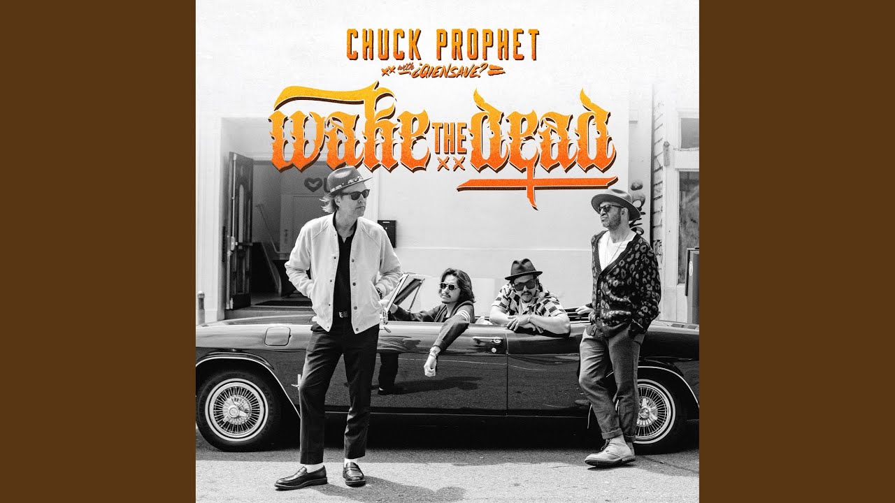Chuck Prophet - First Came the Thunder