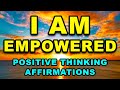 Empowering Affirmations Daily Affirmations For Positive Thinking Positive Morning Affirmations