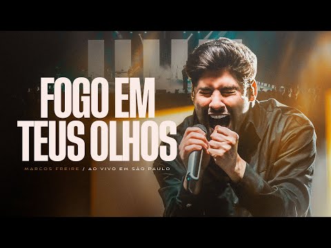 Fogo Em Teus Olhos - Ao Vivo | Marcos Freire
