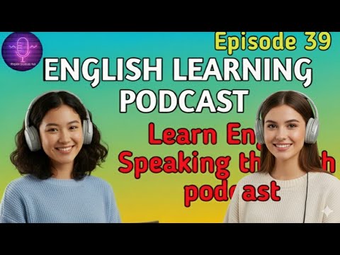Learn Real English Conversations | Improve Your Listening & Speaking | Episode 39