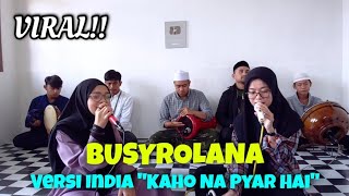 Download lagu VIRAL!! BUSYROLANA ~ Versi India || Busyrolana versi kaho na pyar hai ~ Sholawat Viral!! mp3