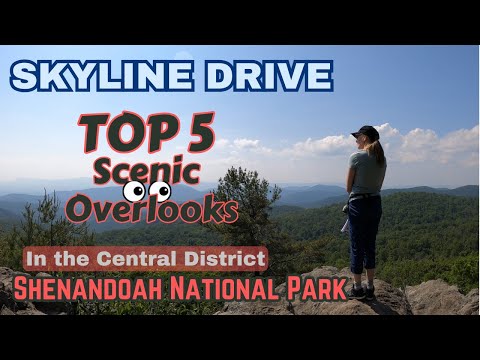 Top 5 Skyline Drive Scenic Overlooks in the Central District of Shenandoah National Park