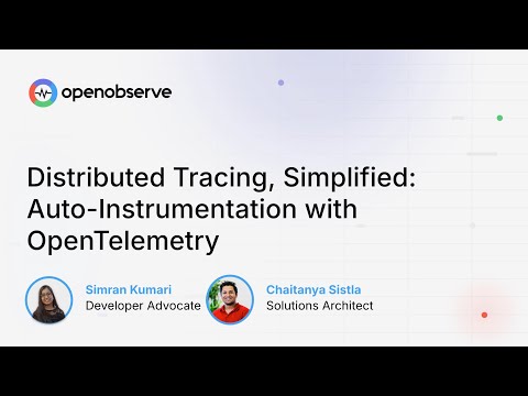 Distributed Tracing Made Easy: Auto-Instrumentation with OpenTelemetry(Full Webinar)