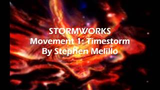 STORMWORKS Movement 1: Timestorm By Stephen Melillo