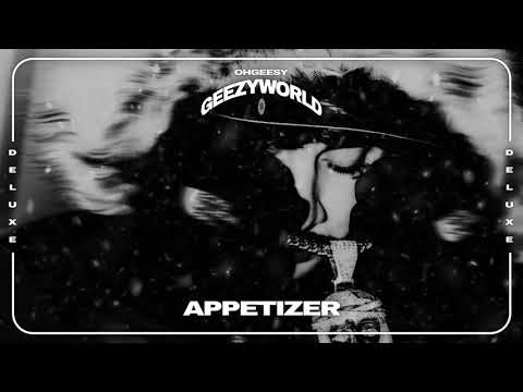 OhGeesy - Appetizer [Official Audio]