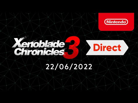 Xenoblade Chronicles 3 - Direct – 22/06/2022
