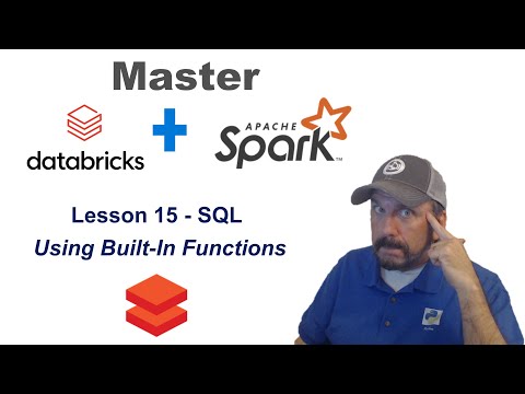 Master Databricks and Apache Spark Step by Step: Lesson 15 - Using SQL Functions