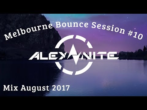 Best, Latest, and Newest Melbourne Bounce EDM music mix for 2017: DJ's Session 10 August