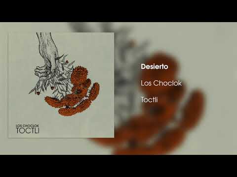 Los Choclok- Desierto