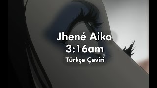 Jhené Aiko - 3:16am (Türkçe Çeviri)