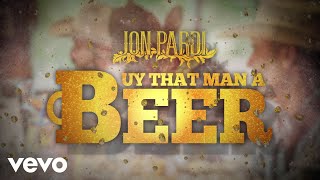 Jon Pardi Buy That Man A Beer