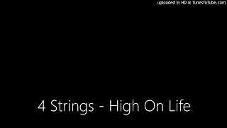 4 Strings - High On Life