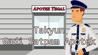 Download lagu Takyun - Gadi Satpam Apotek (Tegal Ngapak Language) mp3 Download lagu Takyun - Gadi Satpam Apotek (Tegal Ngapak Language) mp3