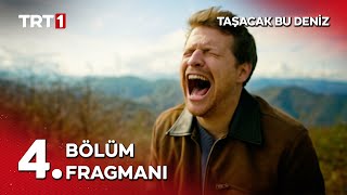 Taşacak Bu Deniz 4. Bölüm Fragmanı  ‪@tasacakbudeniztrt‬