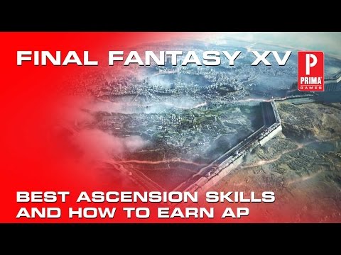 Final Fantasy XV (15) - Best Ascension Skills and How to Earn AP