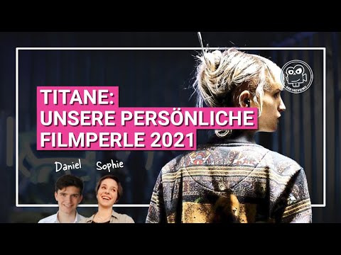 TITANE - Unsere persönliche Filmperle 2021 (Kritik & Analyse) | Podcast #129
