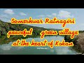 Someshwar Ratnagiri vlog||Someshwar village Green scenic view for all my viewers