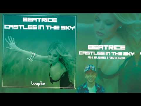 Beatrice - Castles in The Sky (Prod. Mr.Rommel & Fonsi de Garcia)