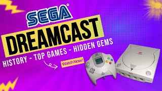 Sega Dreamcast - The History - The Top Games  - The Hidden Gems