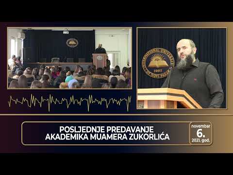 Posljednje predavanje akademika Muamera Zukorlića MUFTIJE