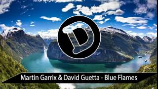 Martin Garrix &amp; David Guetta - Blue Flames (ID 2015) [Unofficial Audio]