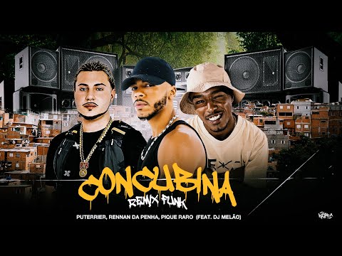 CONCUBINA (REMIX FUNK) - Puterrier, Rennan da Penha e Pique Raro (feat, Dj Melão)