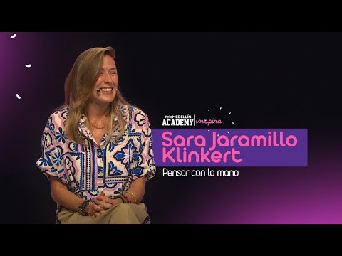 Thinking with your hand - Sara Jaramillo Klinkert [Telemedellín Academy Inspira] Telemedellín