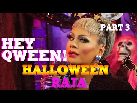RAJA On The Hey Qween Halloween Special - Part 3