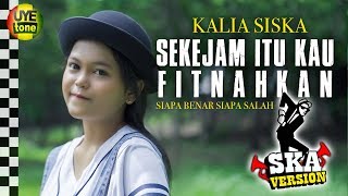 Download lagu SEKEJAM ITU KAU FITNAHKAN - KALIA SISKA | REGGA SKA (UYE TONE MUSIC VIDEO) mp3
