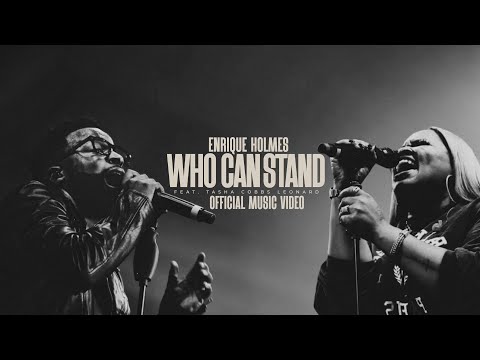 Enrique Holmes - Who Can Stand ft. Tasha Cobbs Leonard (Official Video)