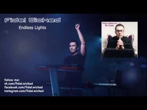 12. Fidel Wicked - Endless Lights [The Fusion, 2015]