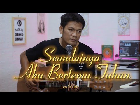 SEANDAINYA AKU BERTEMU TUHAN - Leo Waldy || cover zanca