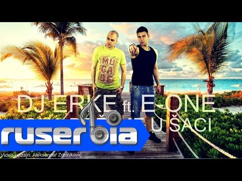 DJ ERKE, E-ONE - ONA DRZI ME U SACI