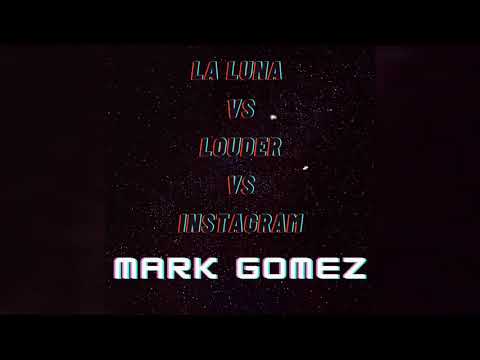 La luna Vs Louder vs Instagram ( Dimitri Vegas & Like Mike) [ Mashup Edit 21] Mark Gomez