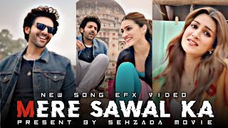 Mere Sawal Ka💕 Shehzada Movie ✨Efx WhatsApp S