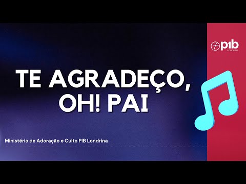 Te Agradeço Oh Pai - Asaph Borba