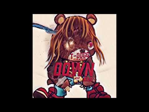 TGF}T-Dogg Ft. BlacRozie - Down Badd  [Official Audio]